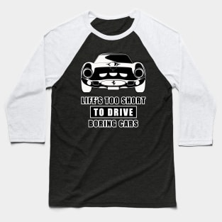 Life Is Too Short To Drive Boring Cars - Funny Car Quote Baseball T-Shirt